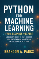 Python for Machine Learning From Beginner to Expert