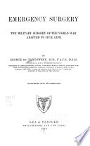 Emergency Surgery; the Military Surgery of the World War Adapted to Civil Life