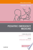 Pediatric Emergency Medicine, An Issue of Pediatric Clinics of North America