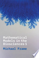 Mathematical Models in the Biosciences I