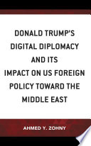 Donald Trump’s Digital Diplomacy and Its Impact on US Foreign Policy towards the Middle East