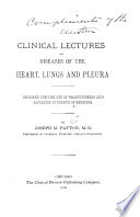 Clinical Lectures on Diseases of the Heart, Lungs and Pleura
