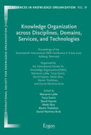 Knowledge Organization Across Disciplines, Domains, Services and Technologies