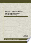 Advances in Material Science, Mechanical Engineering and Manufacturing
