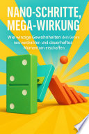 Nano-Schritte, Mega-WirkungWie winzige Gewohnheiten dein Gehirn neu verdrahten und dauerhaftes Momentum erschaffen