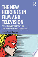 The New Heroines in Film and Television