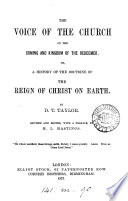 The voice of the Church on the coming and kingdom of the Redeemer; or, A history of the doctrine of the reign of Christ on earth, revised and ed. by H.L. Hastings