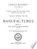 Census Reports ...: Manufactures: prepared under the supervision of S.N.D. North: pt. I. United States by industries. pt. II. States and territories. pt. III-IV. Special reports on selected industries