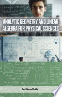 Analytic Geometry and Linear Algebra for Physical Sciences