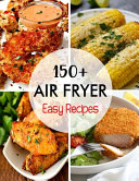 150+ Air Fryer Easy Recipes