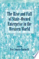 The Rise and Fall of State-Owned Enterprise in the Western World