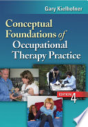 Conceptual Foundations of Occupational Therapy Practice