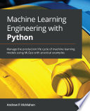 Machine Learning Engineering with Python