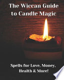 The Wiccan Guide to Candle Magic