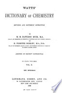 Watts' Dictionary of Chemistry, Revised and Entirely Rewritten