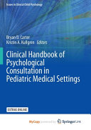 Clinical Handbook of Psychological Consultation in Pediatric Medical Settings