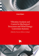 Vibration Analysis and Control in Mechanical Structures and Wind Energy Conversion Systems