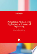 Perturbation Methods with Applications in Science and Engineering