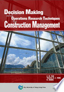 Decision Making and Operations Research Techniques for Construction Management