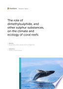 The role of dimethylsulphide, and other sulphur substances, on the climate and ecology of coral reefs