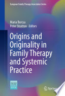 Origins and Originality in Family Therapy and Systemic Practice
