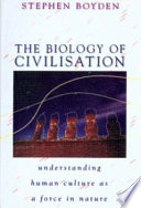 The Biology of Civilisation