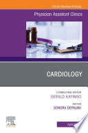 Cardiology, An Issue of Physician Assistant Clinics, E-Book
