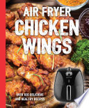 The Air Fryer Chicken Wings Cookbook