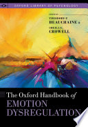 The Oxford Handbook of Emotion Dysregulation