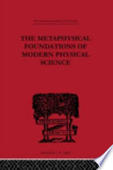 The Metaphysical Foundations of Modern Physical Science