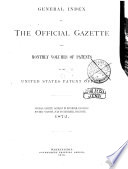 General Index of the Official Gazette and Monthly Volumes of Patents of the United States Patent Office