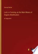 Luck, or Cunning, as the Main Means of Organic Modification