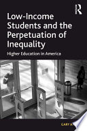 Low-Income Students and the Perpetuation of Inequality