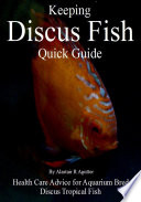 Keeping Discus Fish Quick Guide Book