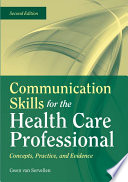 Communication Skills for the Health Care Professional: Concepts, Practice, and Evidence