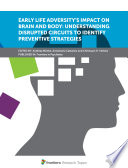 Early Life Adversity’s Impact on Brain and Body: Understanding Disrupted Circuits to Identify Preventive Strategies