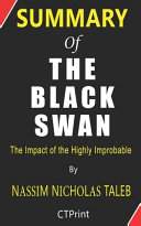 Summary of The Black Swan By Nassim Nicholas Taleb - The Impact of the Highly Improbable
