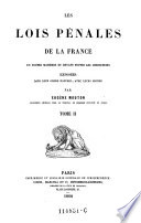 “Les” lois pÃ©nales de la France en toutes matiÃ¨res et devant toutes les juridictions exposÃ©es dans leur ordre naturel, avec leurs motifs