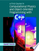 A First Course in Computational Physics and Object-Oriented Programming with C++ Hardback with CD-ROM