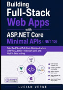 Building Full-Stack Web Apps with ASP.NET Core Minimal APIs (.NET 10)