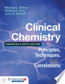 Clinical Chemistry: Principles, Techniques, and Correlations, Enhanced Edition