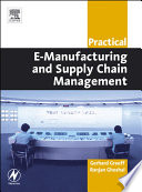 Practical E-Manufacturing and Supply Chain Management