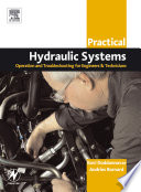 Practical Hydraulic Systems: Operation and Troubleshooting for Engineers and Technicians