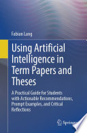 Using Artificial Intelligence in Term Papers and Theses