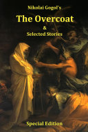Nikolai Gogol's the Overcoat and Selected Stories