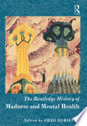 The Routledge History of Madness and Mental Health