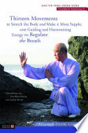 Thirteen Movements to Stretch the Body and Make it More Supple, and Guiding and Harmonising Energy to Regulate the Breath