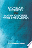 Kronecker Products and Matrix Calculus with Applications