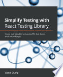 Simplify Testing with React Testing Library