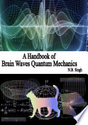 A Handbook of Brain Waves Quantum Mechanics